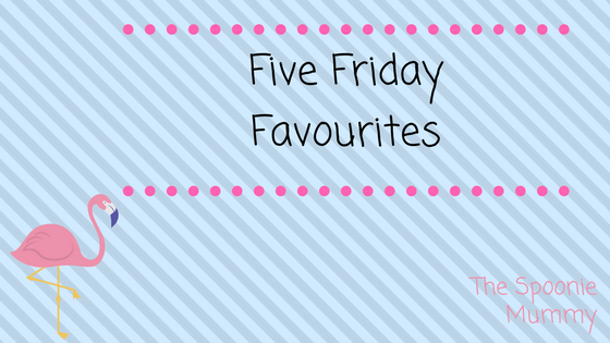 Five Friday Favourites
