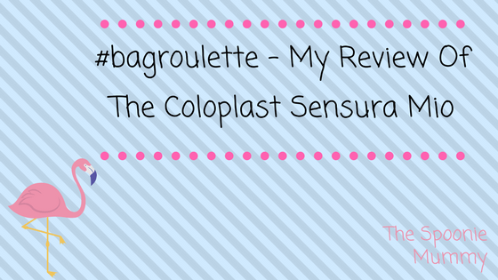 #bagroulette – My review of the Coloplast Sensura Mio
