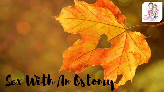Sex With An Ostomy (and numerous other health issues)