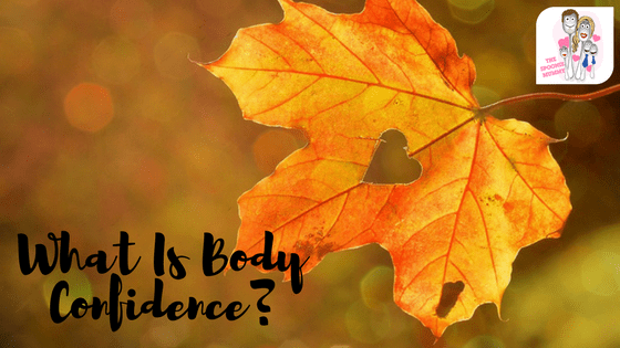 What Is Body Confidence?