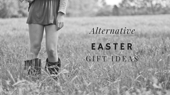 Alternative Easter Gifts