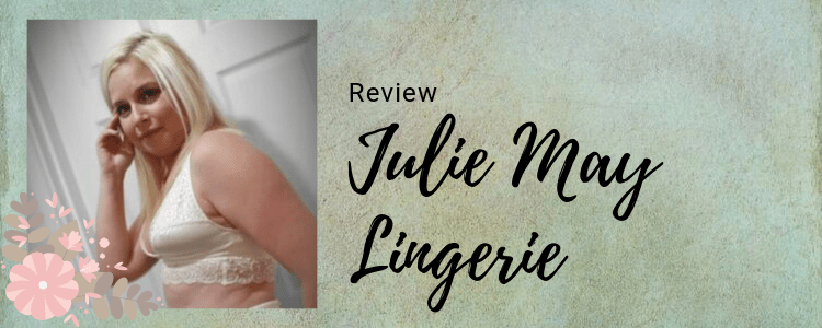 Julie May Lingerie Review