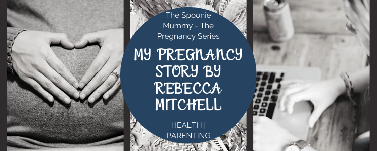 My Pregnancy Story by Rebecca Mitchell