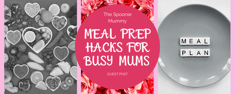 Guest Post – Meal Prep Hacks for Busy Mums