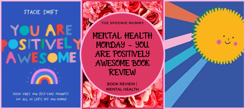 mENTAL hEALTH mONDAY – YOU ARE POSITIVELY AWESOME book REVIEW