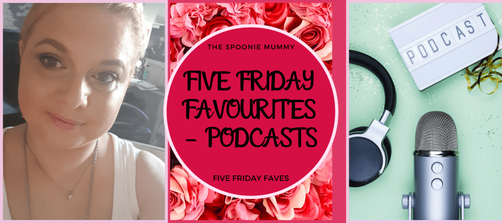 Five Friday Favourites – Podcasts