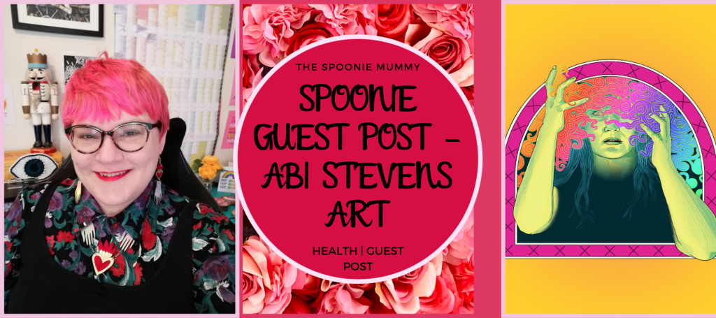 Spoonie Guest Post – Abi Stevens Art