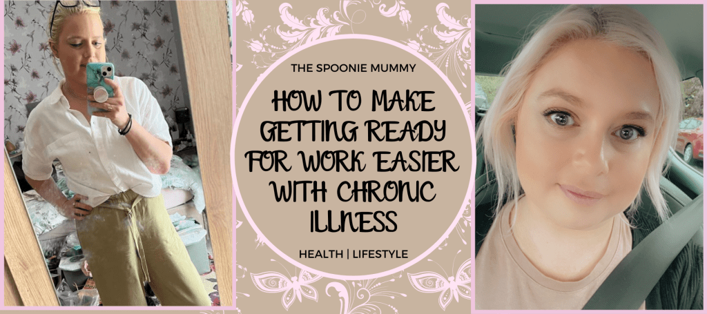 How To Make Getting Ready For Work Easier With Chronic Illness