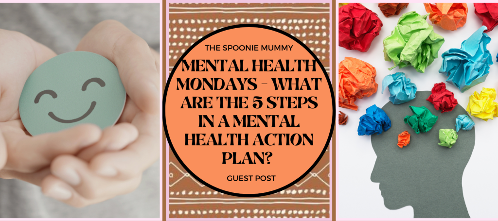 Mental Health Mondays – Guest Post – What are the 5 steps in a mental health action plan?