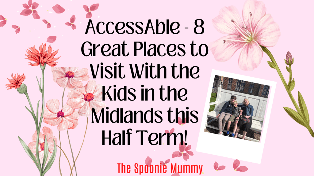 AccessAble – 8 Great Places To Visit In The Midlands With Kids During Half&nbsp;Term