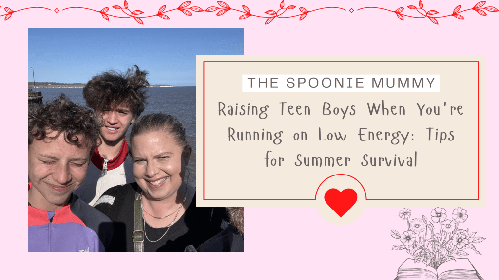 Raising Teen Boys When You’re Running on Low Energy: Tips for Summer Survival