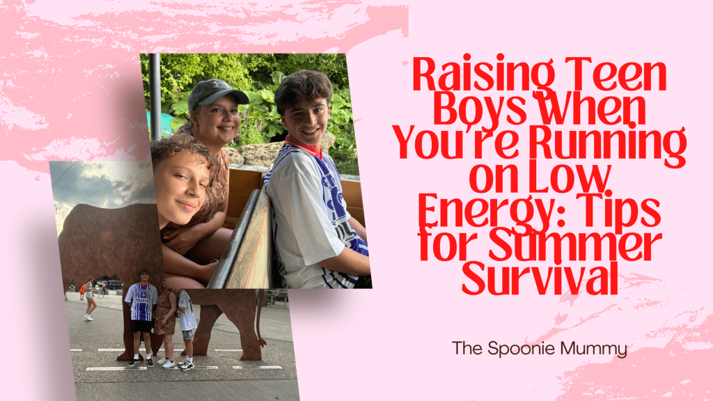 Raising Teen Boys When You’re Running on Low Energy: Tips for Summer Survival