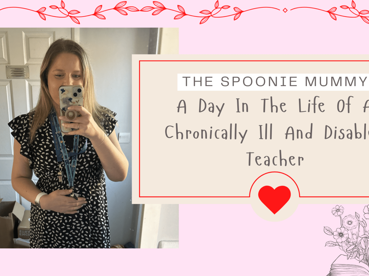 A Day In The Life of a Chronically Ill and Disabled&nbsp;Teacher