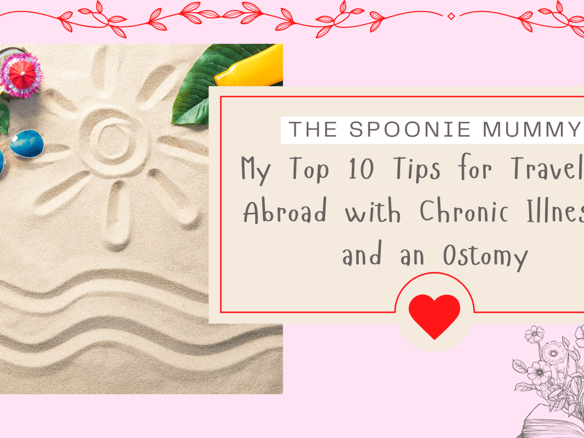My Top 10 Tips for Travelling Abroad with Chronic Illnesses and an&nbsp;Ostomy